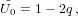 U˜0 = 1- 2q,
